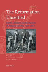 Cover image for The Reformation Unsettled: British Literature and the Question of Religious Identity, 1560-1660