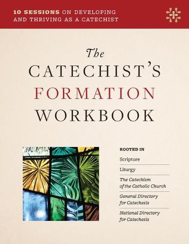 Cover image for The Catechist's Formation Workbook: 10 Sessions on Developing and Thriving as a Catechist