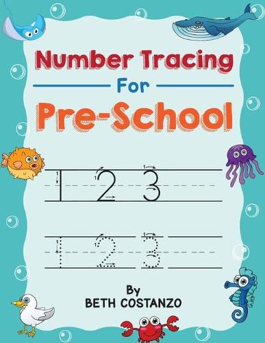 Cover image for Number Tracing book for Preschoolers: Preschool Numbers Tracing Math Practice Workbook: Math Activity Book for Pre K, Kindergarten and Kids Ages 3-5 (Pre K Workbooks)