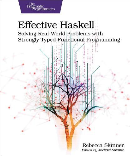 Cover image for Effective Haskell: Solving Real-World Problems with Strongly Typed Functional Programming