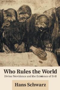 Cover image for Who Rules the World: Divine Providence and the Existence of Evil