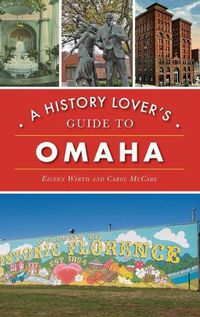 Cover image for History Lover's Guide to Omaha