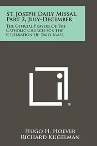 Cover image for St. Joseph Daily Missal, Part 2, July-December: The Official Prayers of the Catholic Church for the Celebration of Daily Mass