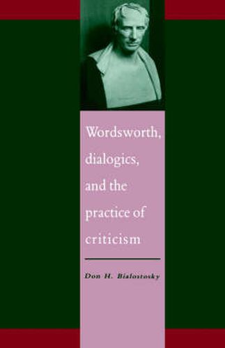 Cover image for Wordsworth, Dialogics and the Practice of Criticism