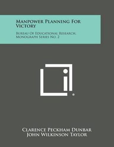 Manpower Planning for Victory: Bureau of Educational Research, Monograph Series No. 2