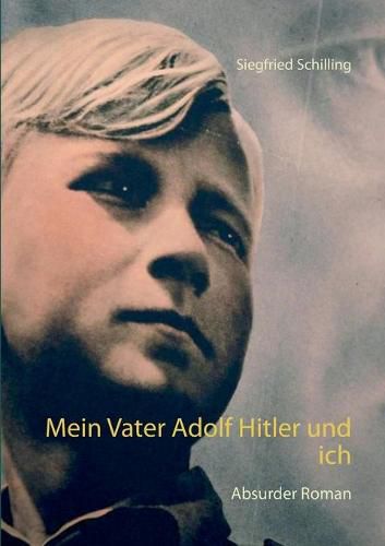 Cover image for Mein Vater Adolf Hitler und ich: Absurder Roman