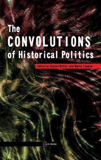 Cover image for The Convolutions of Historical Politics