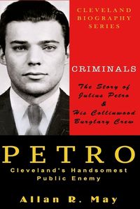 Cover image for PETRO - Cleveland's Handsomest Public Enemy