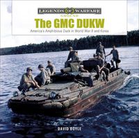Cover image for GMC DUKW: America's Amphibious Duck in World War II and Korea