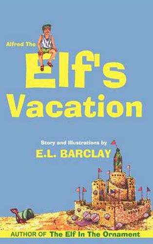 Cover image for Alfred The Elf's Vacation