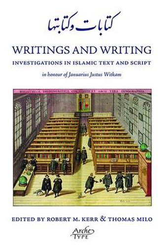 Cover image for Writings and Writing: Investigations in Islamic Text and Script