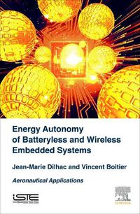 Cover image for Energy Autonomy of Batteryless and Wireless Embedded Systems: Aeronautical Applications