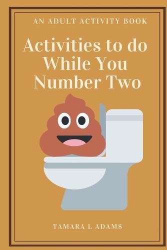 Cover image for Activities to do While You Number Two: An Adult Activity Book