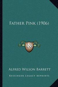 Cover image for Father Pink (1906)