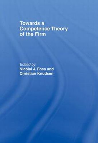 Cover image for Towards a Competence Theory of the Firm