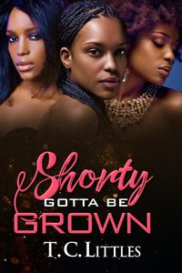 Cover image for Shorty Gotta Be Grown