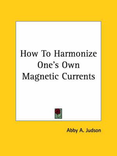 Cover image for How to Harmonize One's Own Magnetic Currents