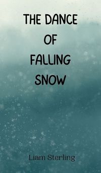 Cover image for The Dance of Falling Snow