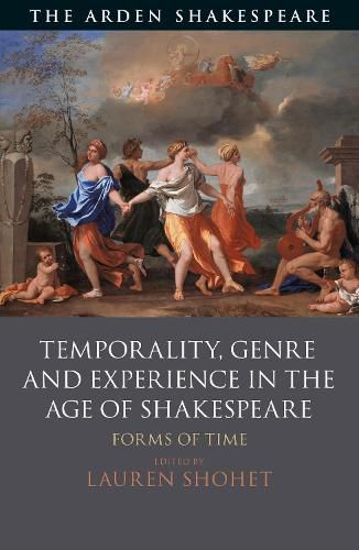 Cover image for Temporality, Genre and Experience in the Age of Shakespeare: Forms of Time