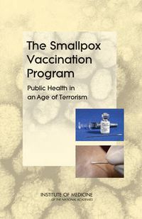 Cover image for The Smallpox Vaccination Program: Public Health in an Age of Terrorism