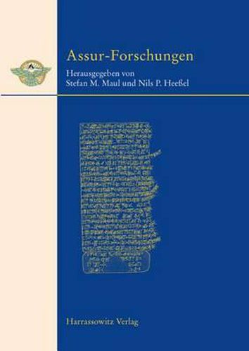 Cover image for Assur Forschungen: Arbeiten Aus Der Forschungsstelle 'Edition Literarischer Keilschrifttexte Aus Assur' Der Heidelberger Akademie Der Wissenschaften