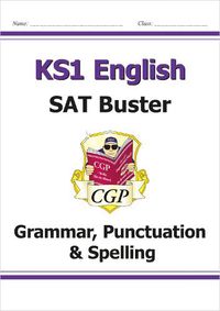 Cover image for KS1 English SAT Buster: Grammar, Punctuation & Spelling (for the 2023 tests)