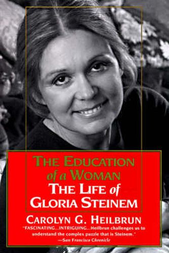 The Education of a Woman: The Life of Gloria Steinem