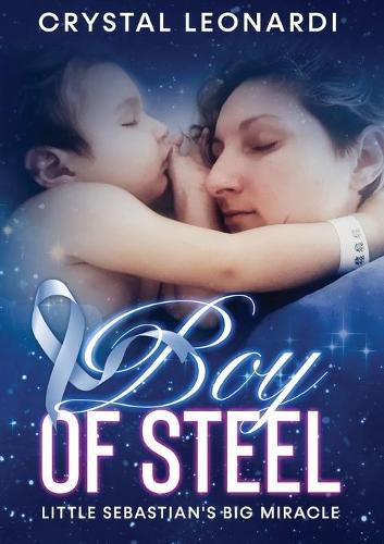 Cover image for Boy of Steel: Little Sebastian's Big Miracle