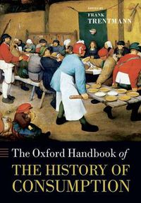 Cover image for The Oxford Handbook of the History of Consumption