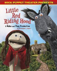 Cover image for Little Red Riding Hood: A Make & Play Production