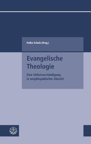 Evangelische Theologie: Eine Selbstverstandigung in Enzyklopadischer Absicht