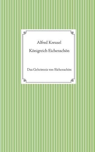 Cover image for Koenigreich Eichenschoen: Das Geheimnis von Eichenschoen