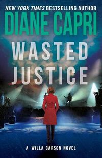 Cover image for Wasted Justice: A Judge Willa Carson Mystery