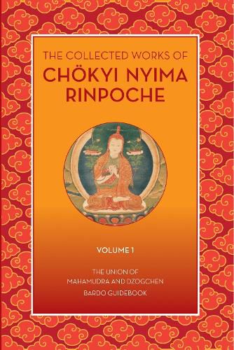 The Collected Works of Chokyi Nyima Rinpoche Volume I: volume 1