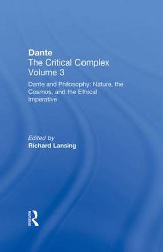 Cover image for Dante and Philosophy: Nature, the Cosmos, and the Ethical Imperative: Dante: The Critical Complex