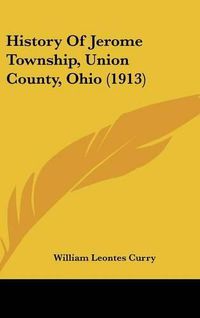 Cover image for History of Jerome Township, Union County, Ohio (1913)