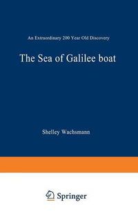 Cover image for The Sea of Galilee Boat: An Extraordinary 2000 Year Old Discovery