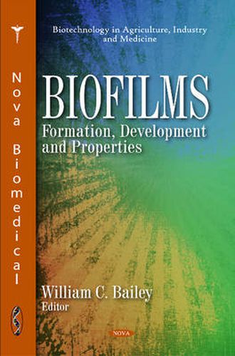 Cover image for Biofilms: Formation, Development & Properties