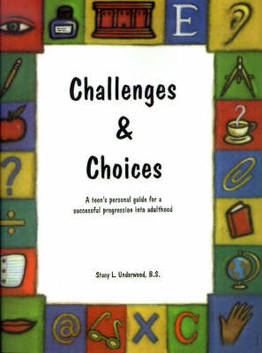 Cover image for Challenges & Choices: A Teen's Personal Guide for a Successful Progression Into Adulthood