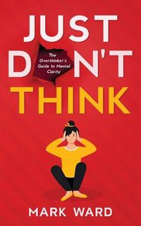 Cover image for Just Don't Think