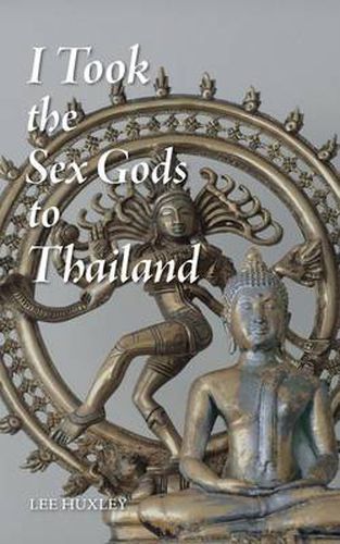 Cover image for I Took the Sex Gods to Thailand