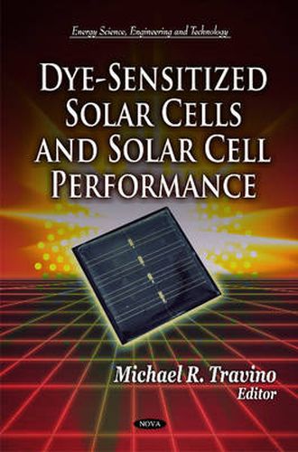 Cover image for Dye-Sensitized Solar Cells & Solar Cell Performance