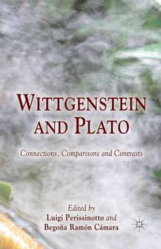 Cover image for Wittgenstein and Plato: Connections, Comparisons and Contrasts