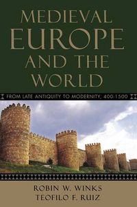 Cover image for Medieval Europe and the World: From Late Antiquity to Modernity, 400-1500