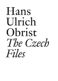 Cover image for Hans Ulrich Obrist: The Czech Files