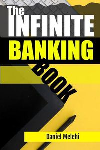 Cover image for The Infinite Banking Book