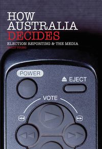 Cover image for How Australia Decides: Election Reporting and the Media
