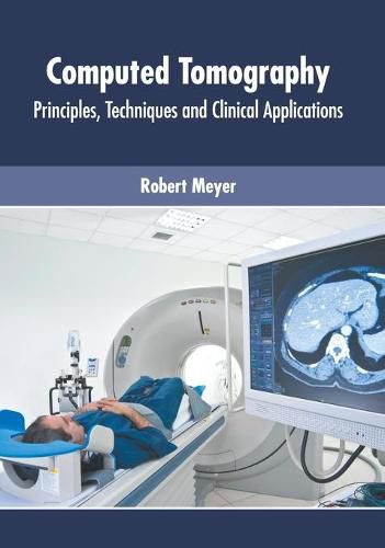 Cover image for Computed Tomography: Principles, Techniques and Clinical Applications