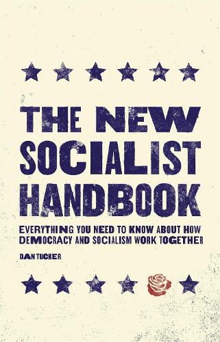 Cover image for The New Socialist Handbook: Everything You Need to Know About Why It Matters Now