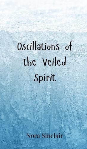 Cover image for Oscillations of the Veiled Spirit